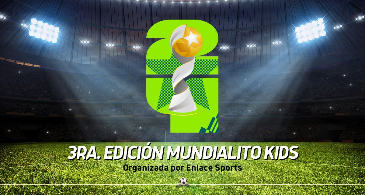 Mundialito Kids organizado por Enlace Sports